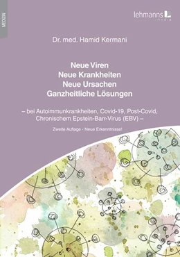 Abbildung von Kermani | Neue Viren - Neue Krankheiten - Neue Ursachen - Ganzheitliche Lösungen | 2. Auflage | 2022 | beck-shop.de