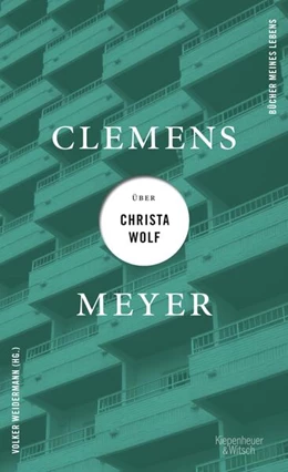 Abbildung von Meyer / Weidermann | Clemens Meyer über Christa Wolf | 1. Auflage | 2023 | beck-shop.de