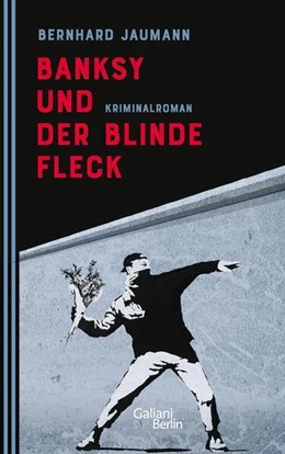 Abbildung von Jaumann | Banksy und der blinde Fleck | 1. Auflage | 2023 | beck-shop.de