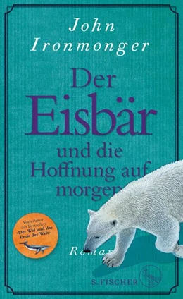 Abbildung von Ironmonger | Der Eisbär und die Hoffnung auf morgen | 1. Auflage | 2023 | beck-shop.de