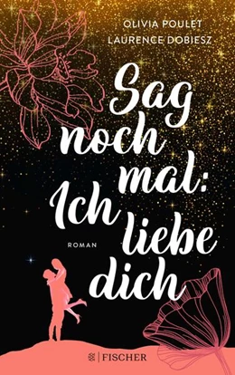 Abbildung von Poulet / Dobiesz | Sag noch mal: Ich liebe dich | 1. Auflage | 2023 | beck-shop.de
