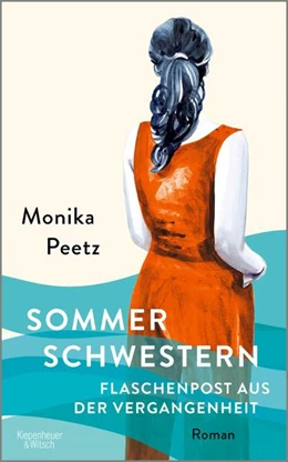 Abbildung von Peetz | Flaschenpost aus der Vergangenheit - Die Sommerschwestern | 1. Auflage | 2024 | beck-shop.de