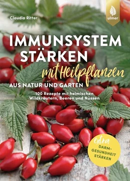 Abbildung von Ritter | Immunsystem stärken mit Heilpflanzen aus Natur und Garten | 1. Auflage | 2022 | beck-shop.de