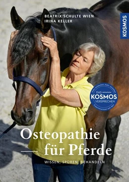 Abbildung von Schulte Wien / Keller | Osteopathie für Pferde | 1. Auflage | 2023 | beck-shop.de