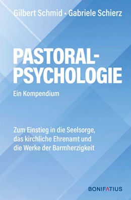 Abbildung von Schmidt / Schierz | Pastoralpsychologie - Ein Kompendium | 1. Auflage | 2022 | beck-shop.de