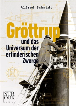 Abbildung von Schmidt | Gröttrup und das Universum der erfinderischen Zwerge | 1. Auflage | 2022 | beck-shop.de