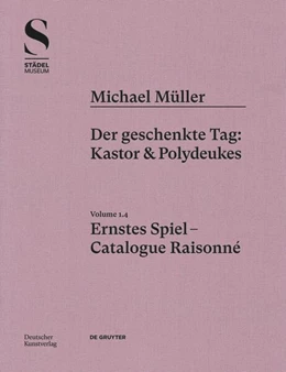 Abbildung von Amelunxen / Zwirner | Michael Müller. Ernstes Spiel. Catalogue Raisonné Vol. 1.4 | 1. Auflage | 2023 | beck-shop.de