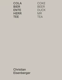 Abbildung von Ismail / Kunsthalle Gießen | Christian Eisenberger - Cola Bier Ente Herr Tee | 1. Auflage | 2022 | beck-shop.de