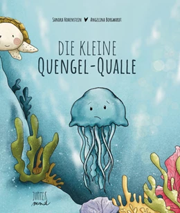 Abbildung von Hohenstein | Die kleine Quengel-Qualle | 3. Auflage | 2022 | beck-shop.de