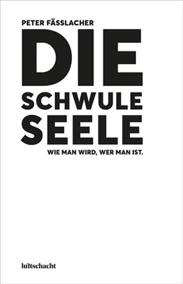 Abbildung von Fässlacher | Die schwule Seele | 1. Auflage | 2022 | beck-shop.de