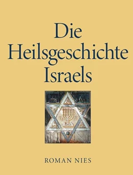 Abbildung von Nies | Die Heilsgeschichte Israels | 1. Auflage | 2022 | beck-shop.de
