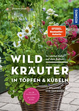 Abbildung von Grieb | Wildkräuter in Töpfen & Kübeln | 1. Auflage | 2023 | beck-shop.de