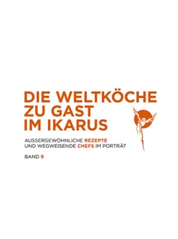 Abbildung von Klein / Ikarus-Team | Die Weltköche zu Gast im Ikarus | 1. Auflage | 2023 | beck-shop.de