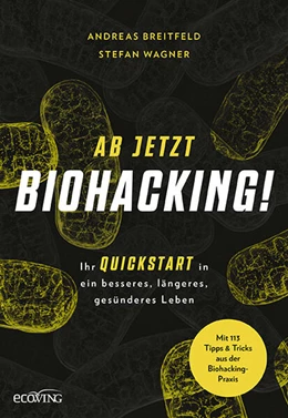 Abbildung von Breitfeld / Wagner | Ab jetzt Biohacking! | 1. Auflage | 2023 | beck-shop.de