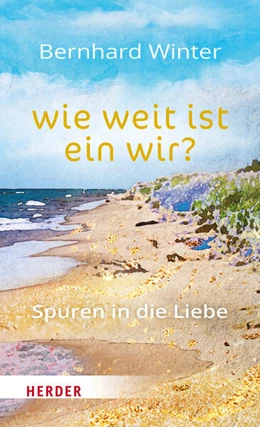 Abbildung von Winter | wie weit ist ein wir? Spuren in die Liebe | 1. Auflage | 2023 | beck-shop.de