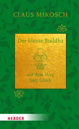 Abbildung von Mikosch | Der kleine Buddha auf dem Weg zum Glück. Jubiläumsausgabe | 1. Auflage | 2023 | beck-shop.de