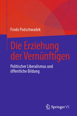 Abbildung von Podschwadek | Die Erziehung der Vernünftigen | 1. Auflage | 2023 | beck-shop.de