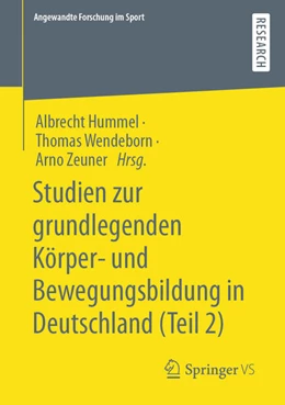 Abbildung von Hummel / Wendeborn | Studien zur grundlegenden Körper- und Bewegungsbildung in Deutschland (Teil 2) | 1. Auflage | 2023 | beck-shop.de