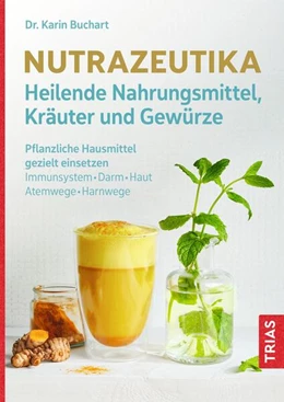 Abbildung von Buchart | Nutrazeutika - Heilende Nahrungsmittel, Kräuter und Gewürze | 1. Auflage | 2023 | beck-shop.de