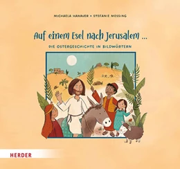 Abbildung von Hanauer | Auf einem Esel nach Jerusalem ... Die Ostergeschichte in Bildwörtern | 1. Auflage | 2023 | beck-shop.de