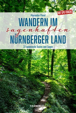 Abbildung von Pavel | Wandern im sagenhaften Nürnberger Land | 1. Auflage | 2022 | beck-shop.de