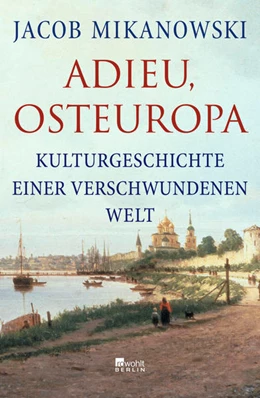 Abbildung von Mikanowski | Adieu, Osteuropa | 3. Auflage | 2023 | beck-shop.de