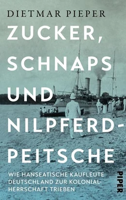 Abbildung von Pieper | Zucker, Schnaps und Nilpferdpeitsche | 3. Auflage | 2023 | beck-shop.de