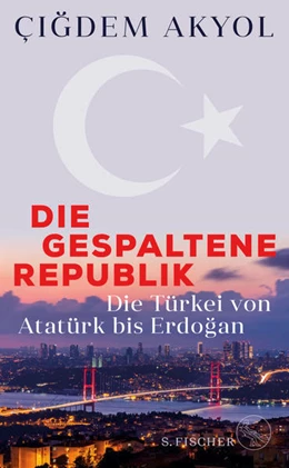 Abbildung von Akyol | Die gespaltene Republik | 1. Auflage | 2023 | beck-shop.de