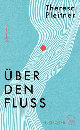 Abbildung von Pleitner | Über den Fluss | 1. Auflage | 2023 | beck-shop.de