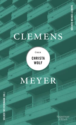 Abbildung von Meyer / Weidermann | Clemens Meyer über Christa Wolf | 1. Auflage | 2023 | beck-shop.de