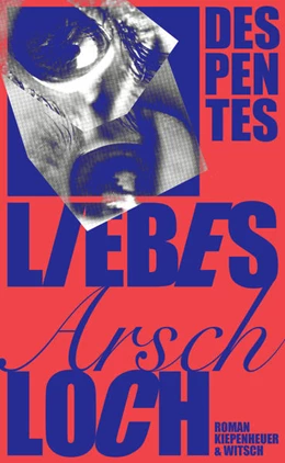 Abbildung von Despentes | Liebes Arschloch | 1. Auflage | 2023 | beck-shop.de