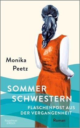 Abbildung von Peetz | Flaschenpost aus der Vergangenheit - Die Sommerschwestern | 1. Auflage | 2024 | beck-shop.de