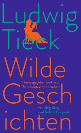 Abbildung von Tieck / Bong | Wilde Geschichten | 1. Auflage | 2023 | beck-shop.de