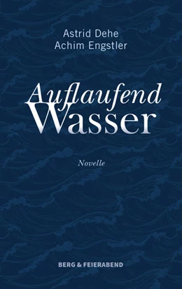 Abbildung von Dehe / Engstler | Auflaufend Wasser | 1. Auflage | 2022 | beck-shop.de