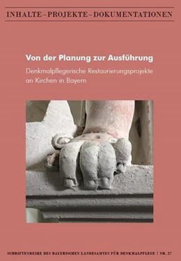 Abbildung von Bayerisches Landesamt für Denkmalpflege | Von der Planung zur Ausführung - Denkmalpflegerische Restaurierungsprojekte an Kirchen in Bayern | 1. Auflage | 2022 | beck-shop.de