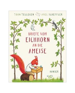 Abbildung von Tellegen | Briefe vom Eichhorn an die Ameise | 1. Auflage | 2023 | beck-shop.de