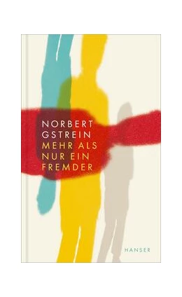 Abbildung von Gstrein | Mehr als nur ein Fremder | 1. Auflage | 2023 | beck-shop.de