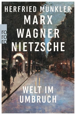 Abbildung von Münkler | Marx, Wagner, Nietzsche | 1. Auflage | 2023 | beck-shop.de