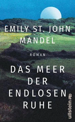 Abbildung von St. John Mandel | Das Meer der endlosen Ruhe | 1. Auflage | 2023 | beck-shop.de