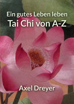 Abbildung von Dreyer | Tai Chi von A-Z | 1. Auflage | 2022 | beck-shop.de