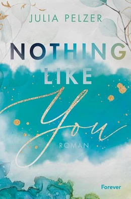 Abbildung von Pelzer | Nothing Like You | 1. Auflage | 2024 | beck-shop.de