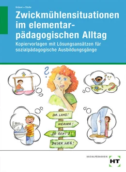 Abbildung von Stolle / Grüner | Zwickmühlensituationen im elementarpädagogischen Alltag | 1. Auflage | 2022 | beck-shop.de