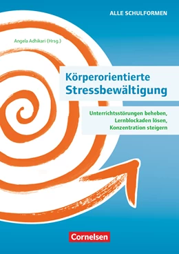 Abbildung von Loy / Adhikari | Körperorientierte Stressbewältigung - Unterrichtsstörungen beheben, Lernblockaden lösen, Konzentration steigern | 1. Auflage | 2023 | beck-shop.de
