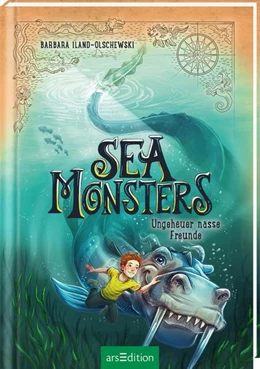 Abbildung von Iland-Olschewski | Sea Monsters - Ungeheuer nasse Freunde (Sea Monsters 3) | 1. Auflage | 2023 | beck-shop.de
