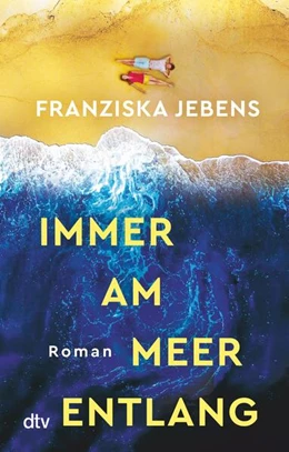 Abbildung von Jebens | Immer am Meer entlang | 1. Auflage | 2023 | beck-shop.de