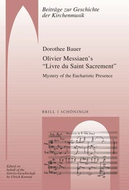 Abbildung von Bauer | Olivier Messiaen’s “Livre du Saint Sacrement” | 1. Auflage | 2023 | 25 | beck-shop.de