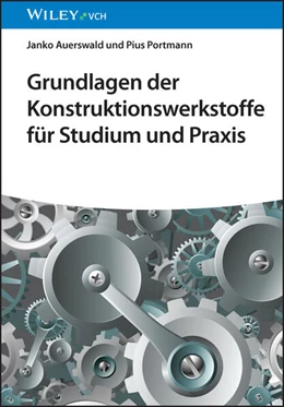 Abbildung von Auerswald / Portmann | Grundlagen der Konstruktionswerkstoffe für Studium und Praxis | 1. Auflage | 2023 | beck-shop.de