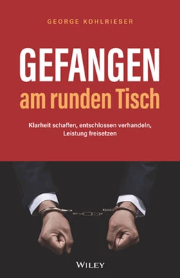 Abbildung von Kohlrieser | Gefangen am runden Tisch | 2. Auflage | 2023 | beck-shop.de