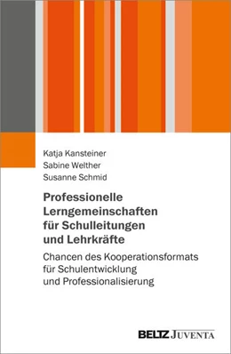 Abbildung von Kansteiner / Welther | Professionelle Lerngemeinschaften für Schulleitungen und Lehrkräfte | 1. Auflage | 2023 | beck-shop.de