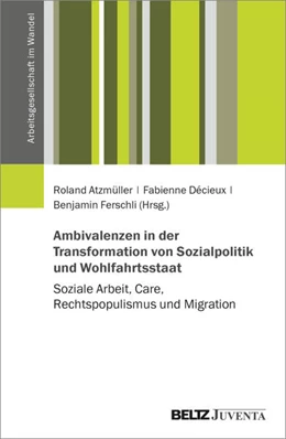 Abbildung von Atzmüller / Décieux | Ambivalenzen in der Transformation von Sozialpolitik und Wohlfahrtsstaat | 1. Auflage | 2023 | beck-shop.de